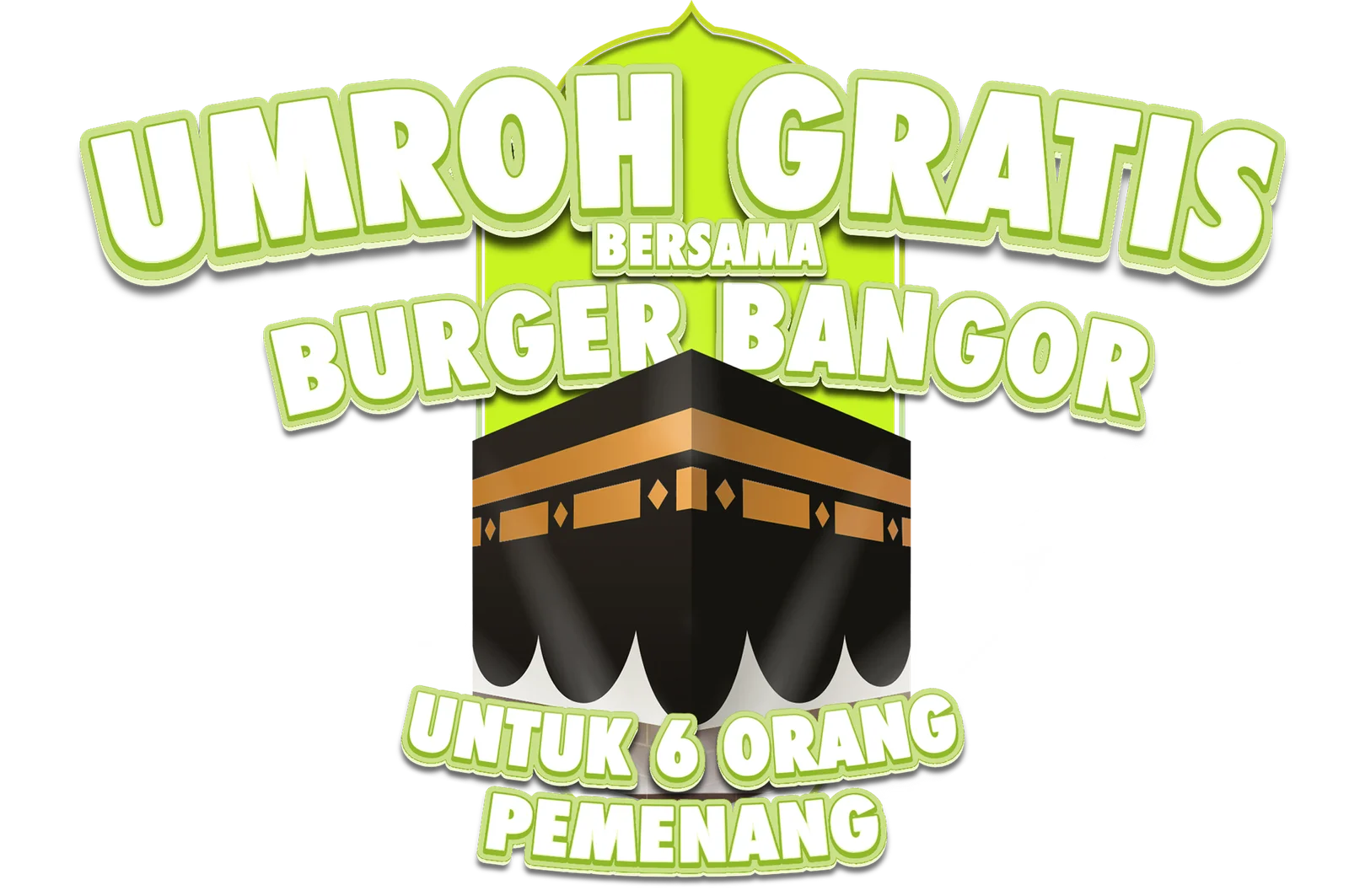 Umroh Gratis Bersama Burger Bangor